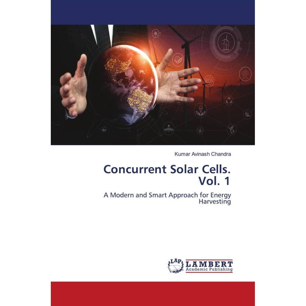 Concurrent Solar Cells. Vol. 1, Fachbücher von Kumar Avinash Chandra