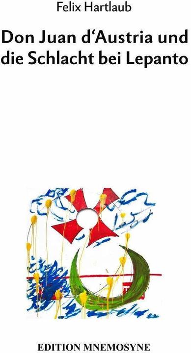 Produktbild Don Juan d'Austria und die Schlacht bei Lepanto (Deutsch, Wolfgang M. Schwiedrzik, Wolfram Pyta, Felix Hartlaub, 2017)