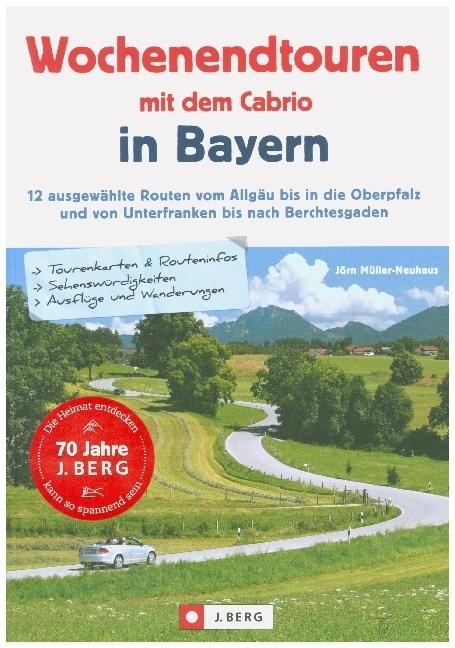 Produktbild Wochenendtouren mit dem Cabrio in Bayern (Deutsch, Jörn Müller-Neuhaus, 2019)