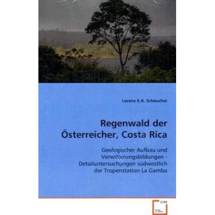 Regenwald der Österreicher, Costa Rica, Fachbücher von Lorenz E.A. Scheucher