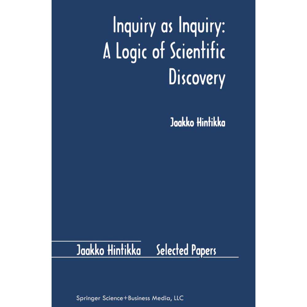 Inquiry as Inquiry: A Logic of Scientific Discovery, Fachbücher von Jaakko Hintikka