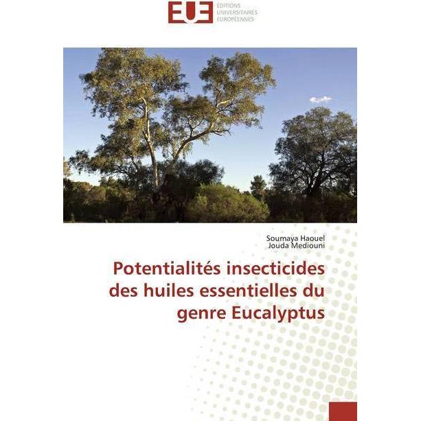 Potentialités insecticides des huiles essentielles du genre Eucalyptus, Fachbücher von Soumaya Haouel, Jouda Mediouni