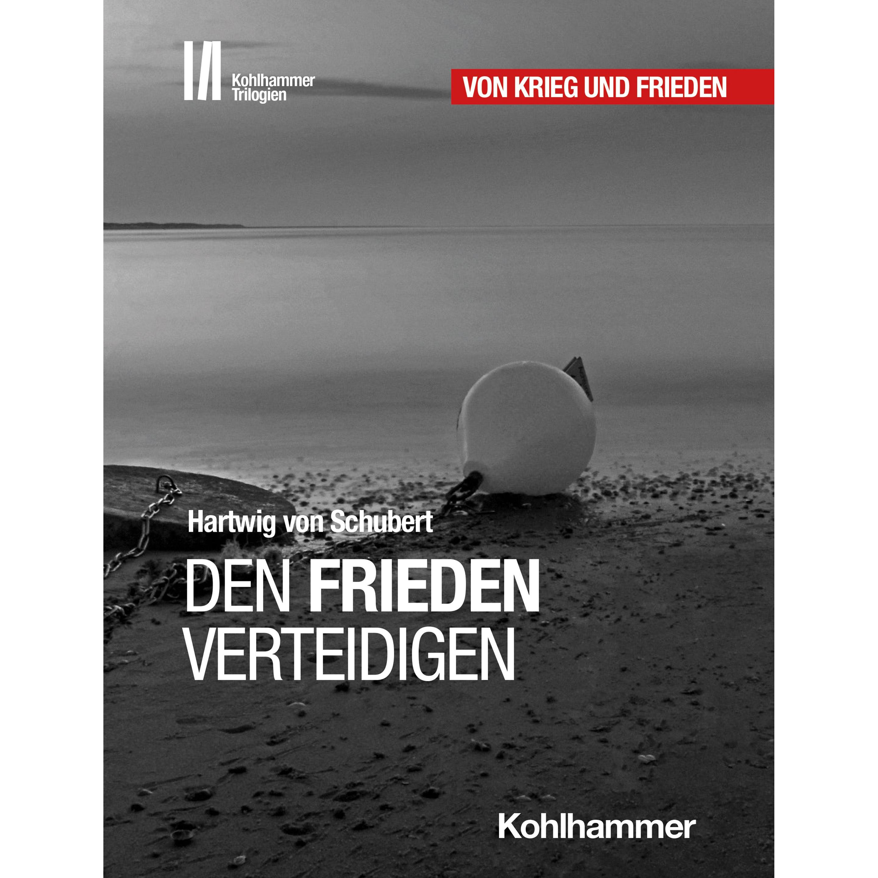 Thumbnail - Den Frieden verteidigen, Fachbücher von Hartwig von Schubert