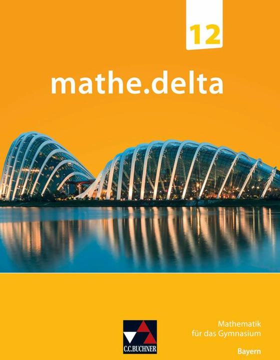Actual product image mathe.delta Bayern 12 (German, Anne Brendel, Christoph Dürr, Christoph Kastner, Dieter Bergmann, Franz Eisentraut, Martina Schmidt-Kessel, 2024)