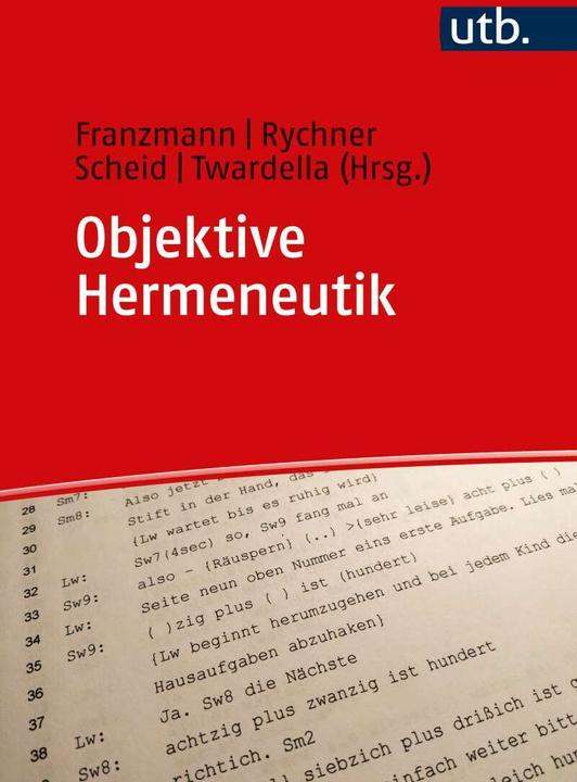 Produktbild Objektive Hermeneutik (Deutsch, Andreas Franzmann, Claudia Scheid, Johannes Twardella, Marianne Rychner, 2022)