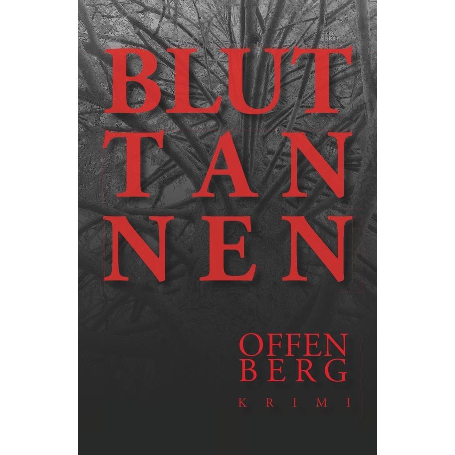 Bluttannen, Belletristik von Klaus Offenberg