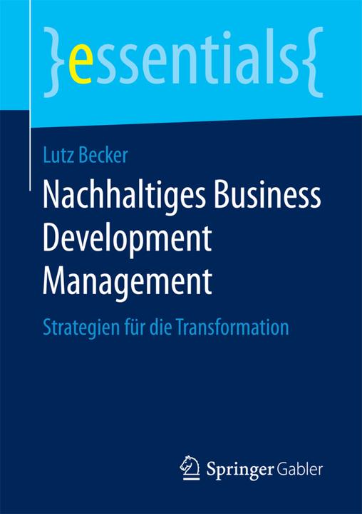 Produktbild Nachhaltiges Business Development Management (Deutsch, Lutz Becker, 2017)