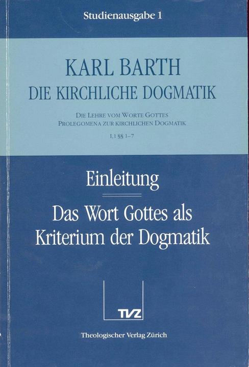 Produktbild Die Kirchliche Dogmatik. Studienausgabe. Bd. 1: Einleitung / Wort Gottes als Kriterium der Dogmatik (Deutsch, Karl Barth, 1986)