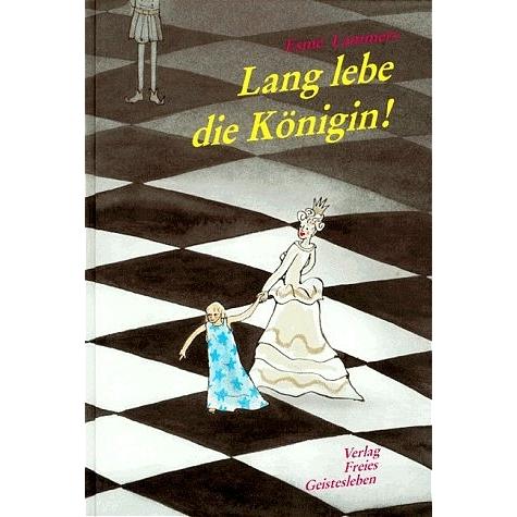 Lang lebe die Königin!, Kinderbücher von Esmé Lammers, Arnica Esterl, Annemarie van Haeringen, Beate Esterl