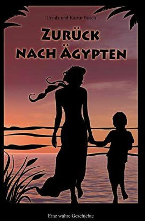 Produktbild Zurück nach Ägypten (Deutsch, Katrin Busch, Ursula Busch, 2010)