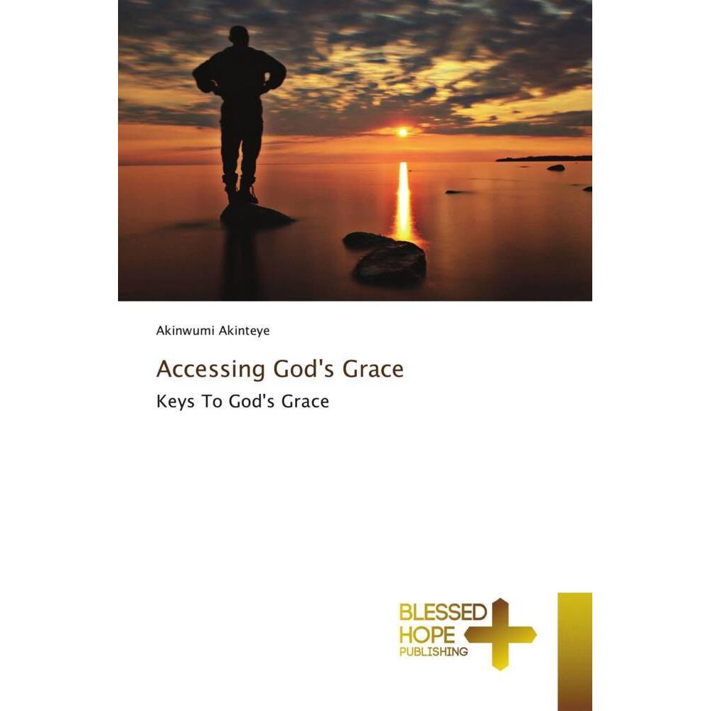 Accessing God's Grace, Sachbücher von Akinwumi Akinteye