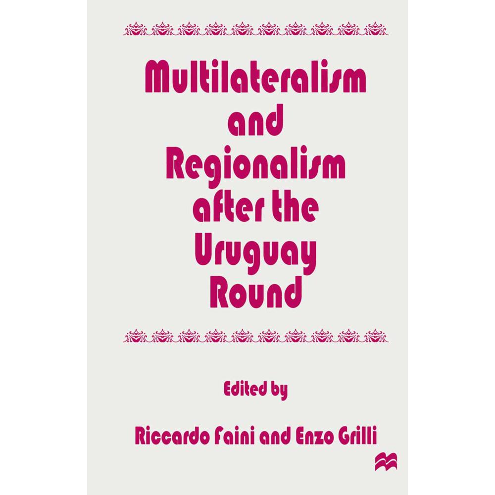 Multilateralism and Regionalism after the Uruguay Round, Fachbücher von Enzo R. Grilli, Riccardo Faini