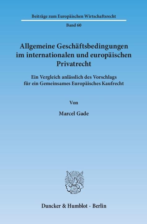 Produktbild Allgemeine Geschäftsbedingungen im internationalen und europäischen Privatrecht (Marcel Gade, 2014)