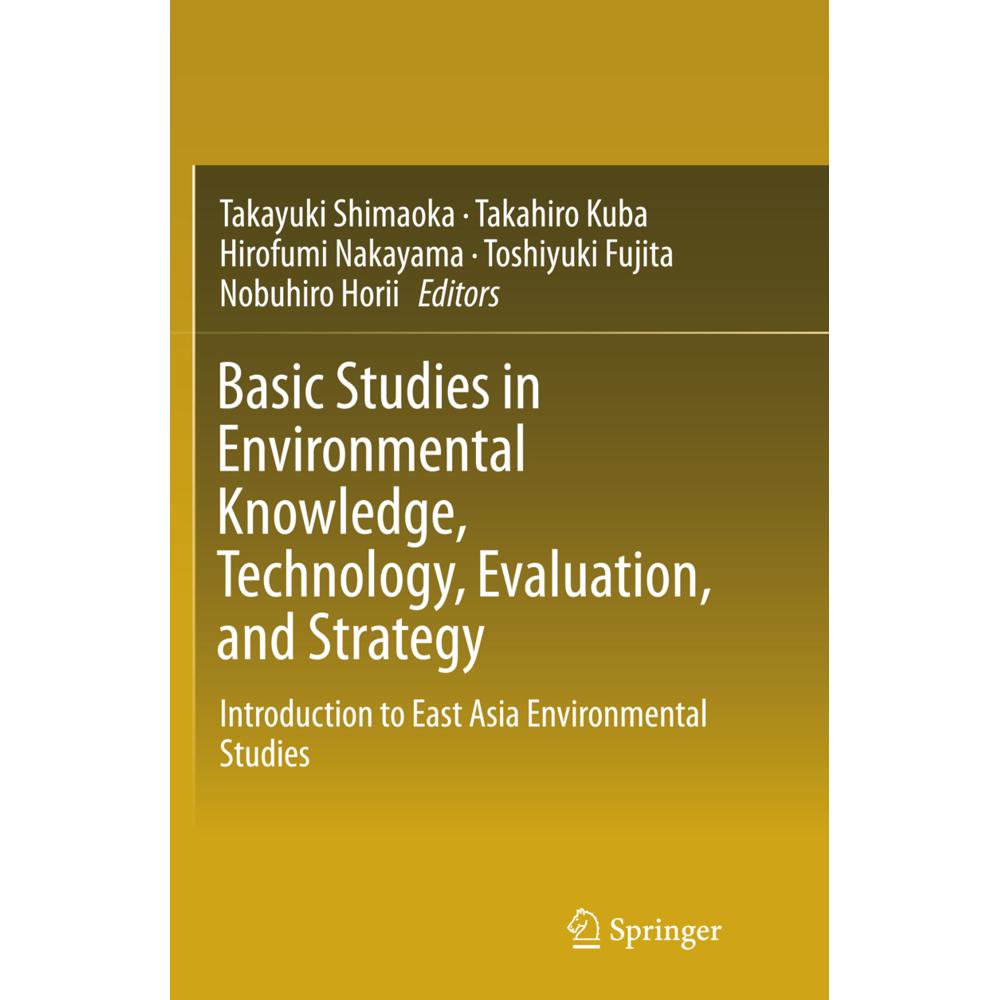 Basic Studies in Environmental Knowledge, Technology, Evaluation, and Strategy, Fachbücher von Hirofumi Nakayama, Takahi...