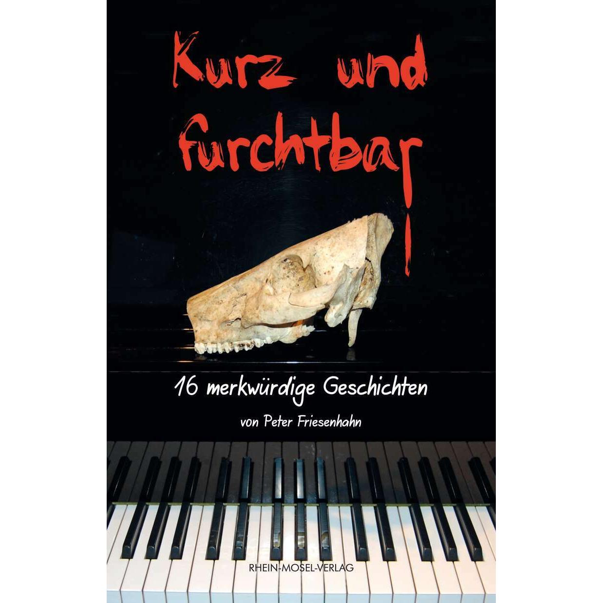 Thumbnail - Kurz und furchtbar, Belletristik von Peter Friesenhahn