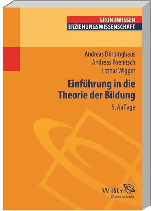 Produktbild Einführung in die Theorie der Bildung (Deutsch, Andreas Dörpinghaus, Andreas Poenitsch, Lothar Wigger, Peter Vogel, 2013)