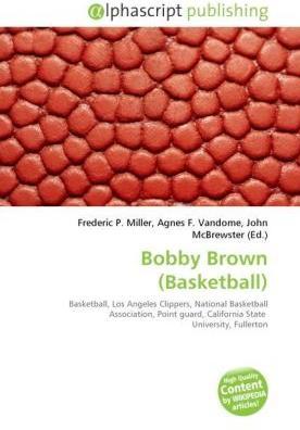 Actual product image Bobby Brown (Basketball) (English, Agnes F. Vandome, Frederic P. Miller, John McBrewster, 2010)