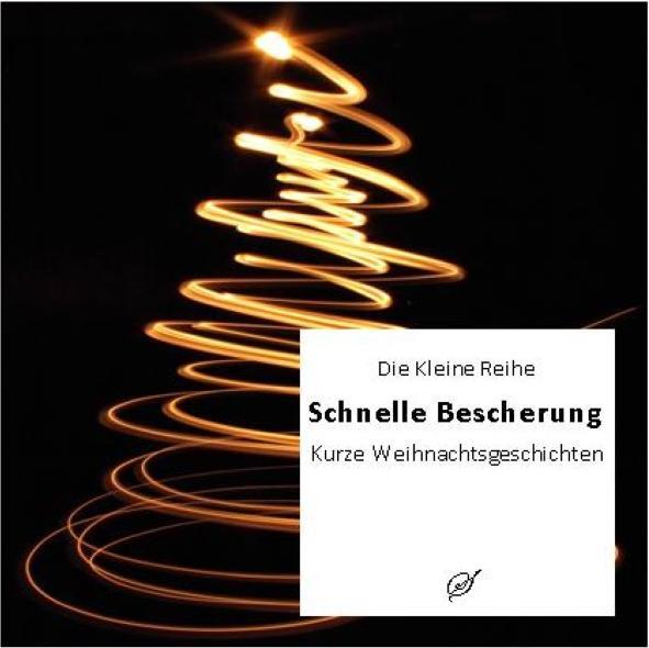 Produktbild Schnelle Bescherung - kurze Weihnachtsgeschichten (Deutsch, Götz Gussmann, 2014)