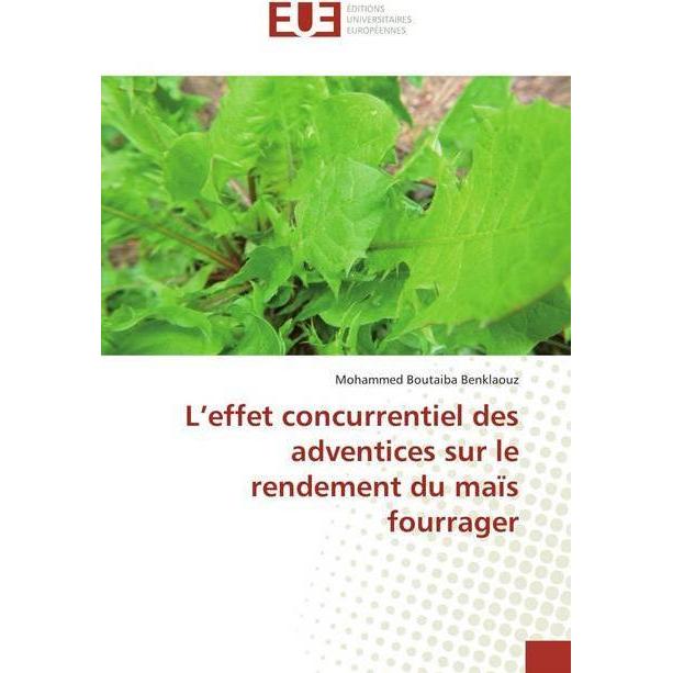 L'effet concurrentiel des adventices sur le rendement du maïs fourrager, Ratgeber von Mohammed Boutaiba Benklaouz