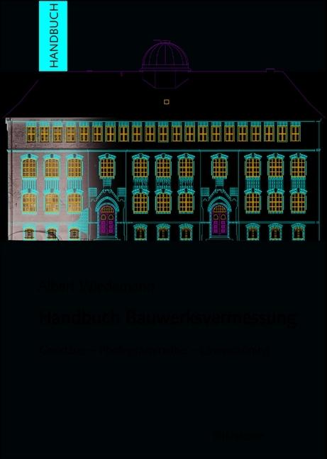 Produktbild Handbuch Bauwerksvermessung (Deutsch, Albert Wiedemann, 2012)