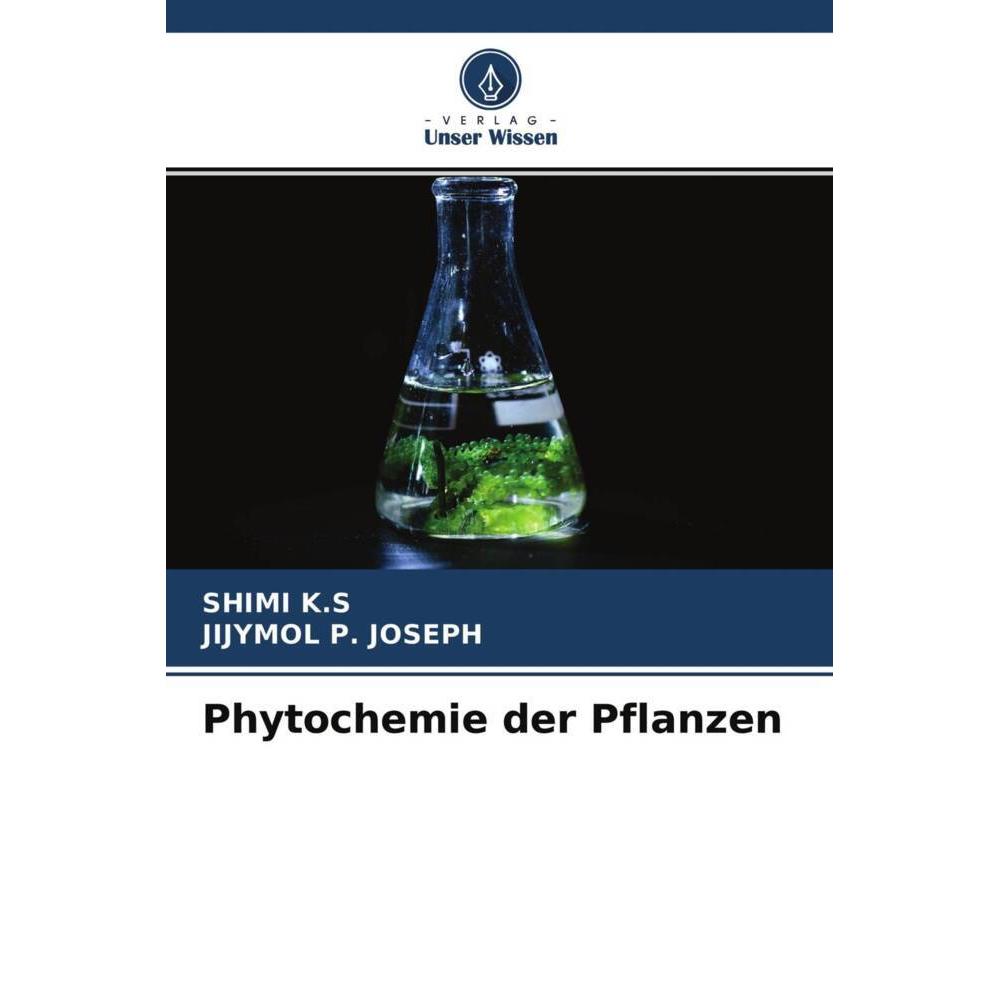 Phytochemie der Pflanzen, Fachbücher von SHIMI K.S, JIJYMOL P. JOSEPH