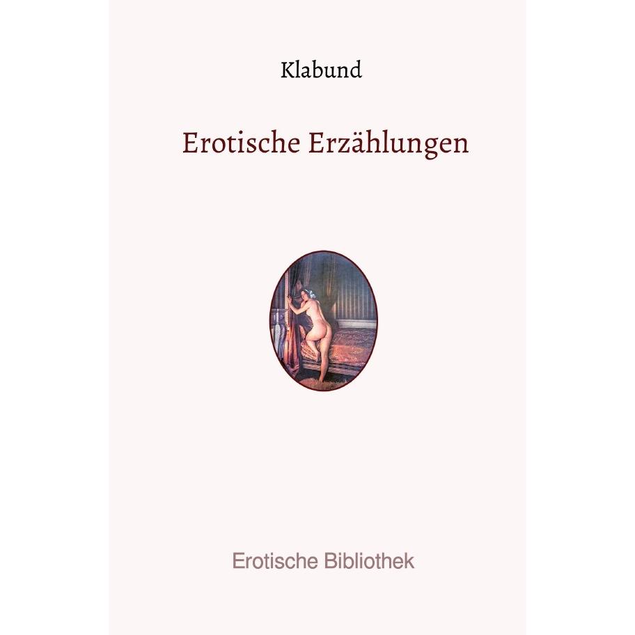 Erotische Erzählungen, Belletristik von Klabund