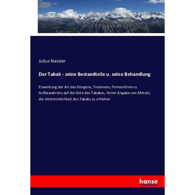 Der Tabak - seine Bestandteile u. seine Behandlung, Fachbücher von Julius Nessler