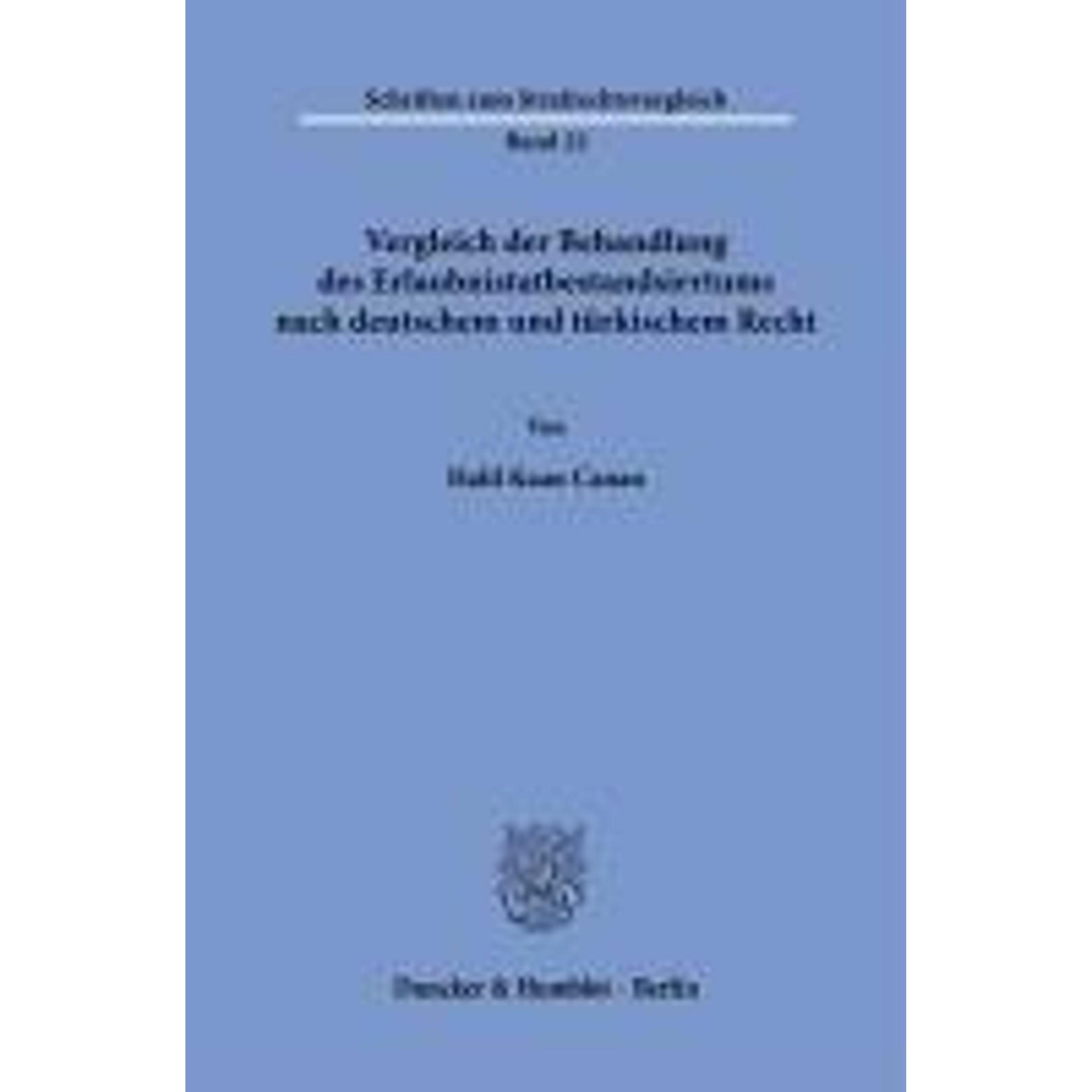 Vergleich der Behandlung des Erlaubnistatbestandsirrtums nach deutschem und türkischem Recht, Fachbücher von Halil Kaan ...