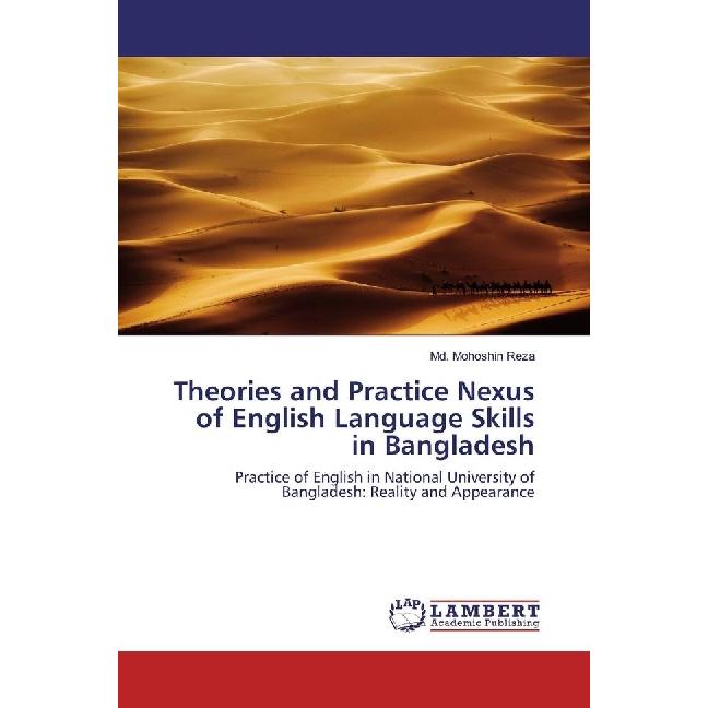 Theories and Practice Nexus of English Language Skills in Bangladesh, Fachbücher von Md. Mohsin Reza