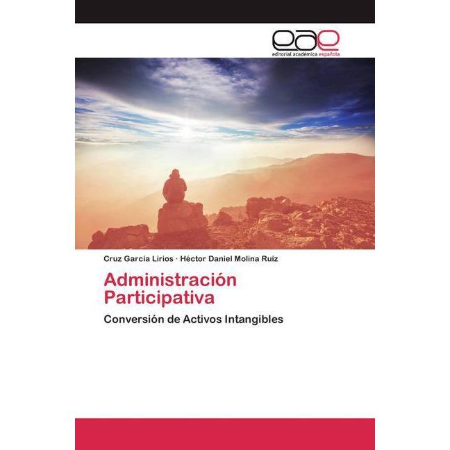 Administración Participativa, Fachbücher von Cruz García Lirios, Héctor Daniel Molina Ruíz