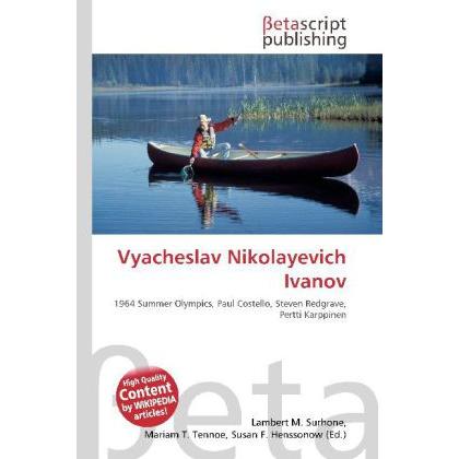 Vyacheslav Nikolayevich Ivanov, Ratgeber von Lambert M. Surhone, Mariam T. Tennoe, Susan F. Henssonow