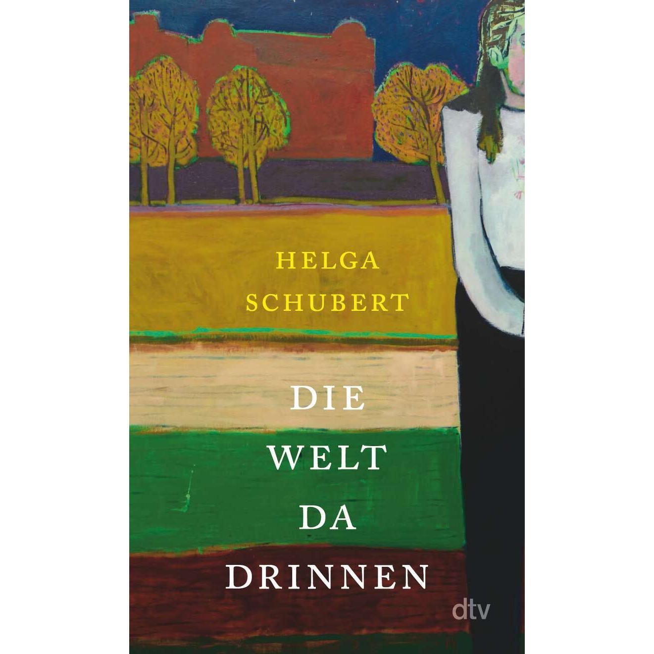 Die Welt da drinnen, Belletristik von Helga Schubert