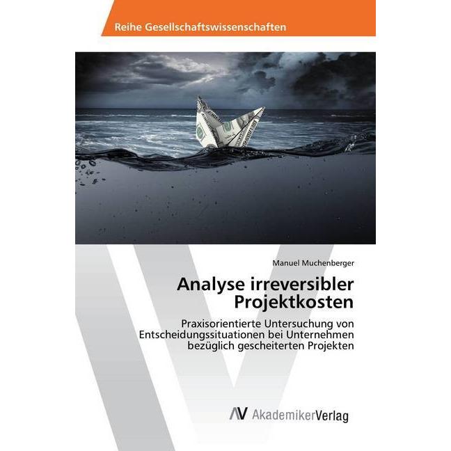 Analyse irreversibler Projektkosten, Fachbücher von Manuel Muchenberger