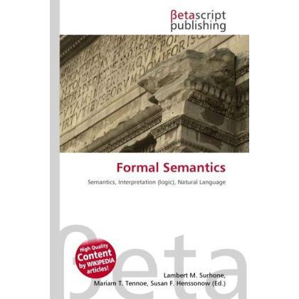 Formal Semantics, Fachbücher von Lambert M. Surhone, Miriam T. Timpledon, Susan F. Marseken