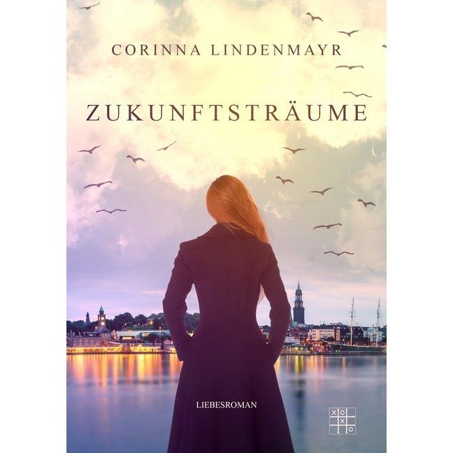 Zukunftsträume, Belletristik von Corinna Lindenmayr