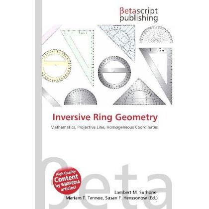 Inversive Ring Geometry, Fachbücher von Lambert M. Surhone, Mariam T. Tennoe, Susan F. Henssonow
