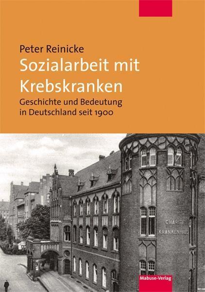 Produktbild Sozialarbeit mit Krebskranken (Deutsch, Peter Reinicke, 2019)