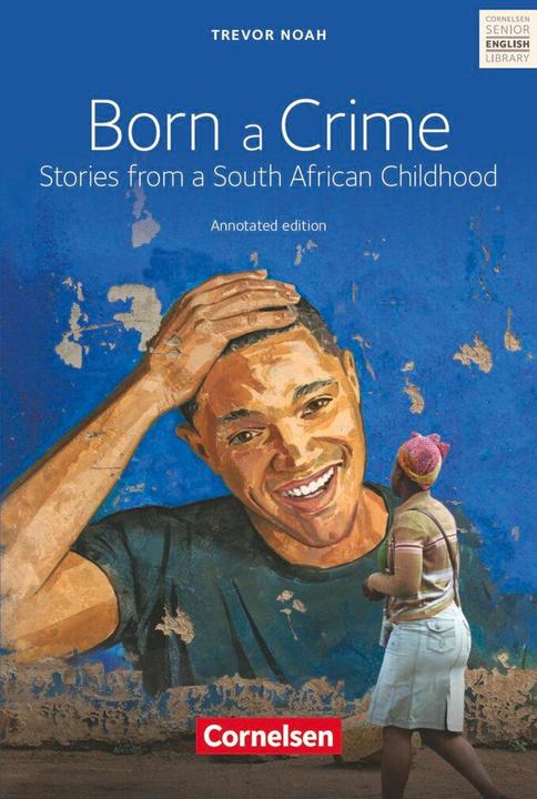 Produktbild Senior English Library, Literatur, Ab 11. Schuljahr, Born a Crime, Textband mit Annotationen (Deutsch, Maren John, 2020)