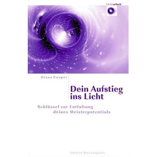 Dein Aufstieg ins Licht, Ratgeber von Hans-Jürgen Maurer, Diana Cooper