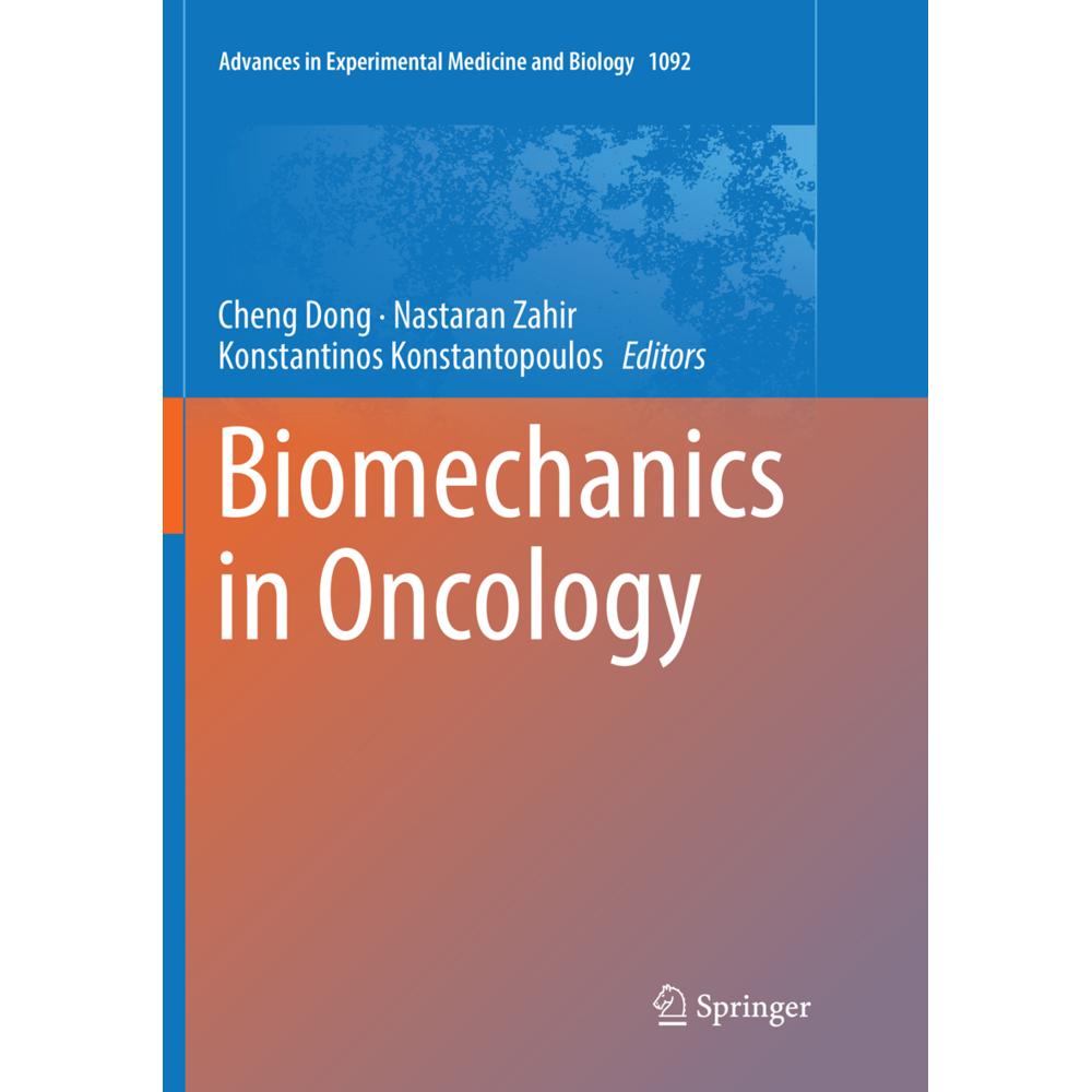 Biomechanics in Oncology, Fachbücher von Konstantinos Konstantopoulos, Nastaran Zahir, Cheng Dong
