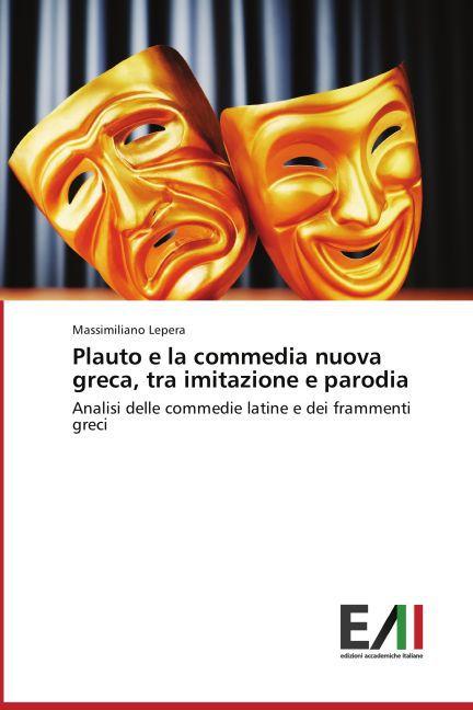 Produktbild Plauto e la commedia nuova greca, tra imitazione e parodia (Massimiliano Lepera, 2014)