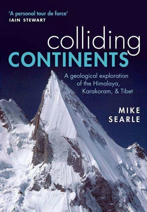 Actual product image Colliding Continents ( A geological exploration of the Himalaya Karakoram and Tibet ) (English, Mike Searle, 2017)