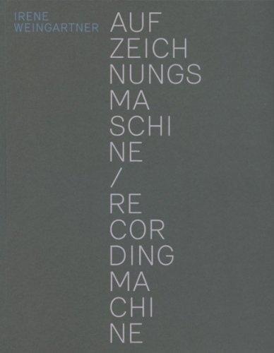 Produktbild Aufzeichnungsmaschine / Recordingmachine (Deutsch, Englisch, Irene Weingartner, 2016)