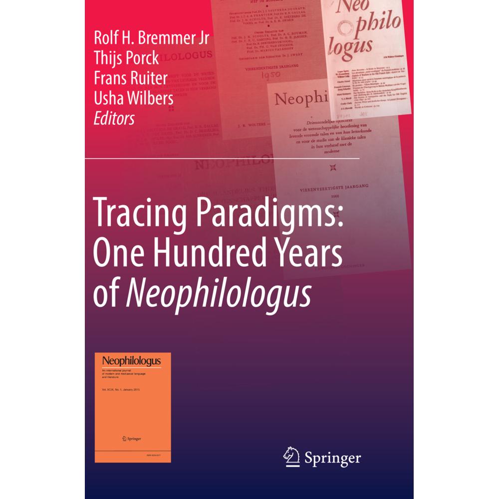 Tracing Paradigms: One Hundred Years of Neophilologus, Fachbücher von Rolf H. Bremmer Jr, Frans Ruiter, Thijs Porck, Ush...