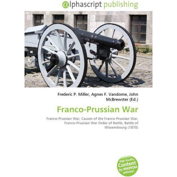Franco-Prussian War, Fachbücher von Agnes F. Vandome, Frederic P. Miller, John McBrewster
