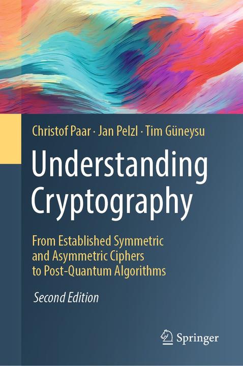 Produktbild Understanding Cryptography (Englisch, Christof Paar, Jan Pelzl, Tim Güneysu, 2024)