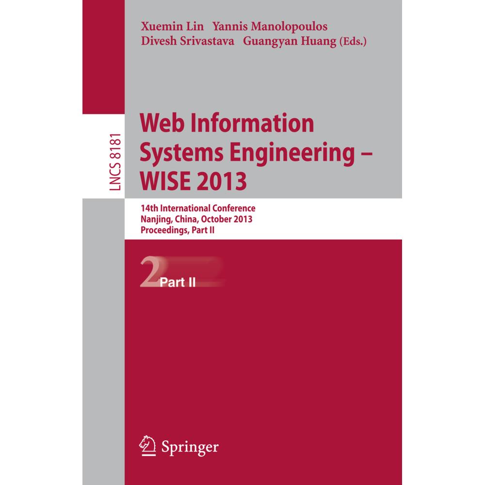 Web Information Systems Engineering -- WISE 2013, Fachbücher von Yannis Manolopoulos, Xuemin Lin, Divesh Srivastava, Gua...