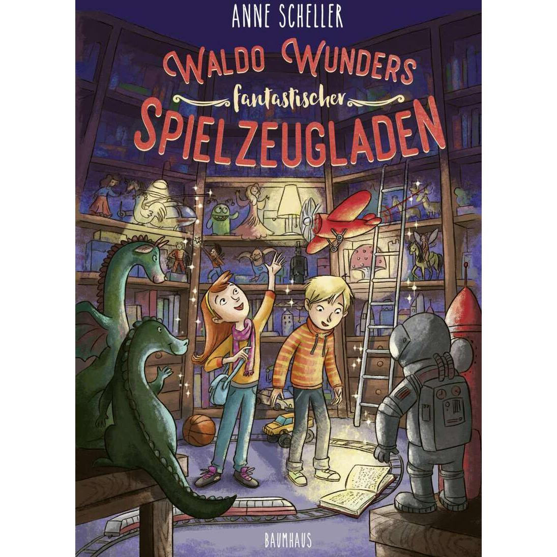 Waldo Wunders fantastischer Spielzeugladen, Kinderbücher von Anne Scheller