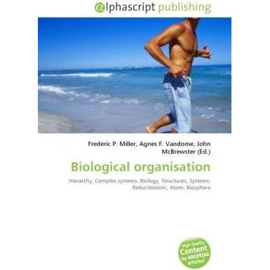 Biological organisation, Fachbücher von Agnes F. Vandome, Frederic P. Miller, John McBrewster