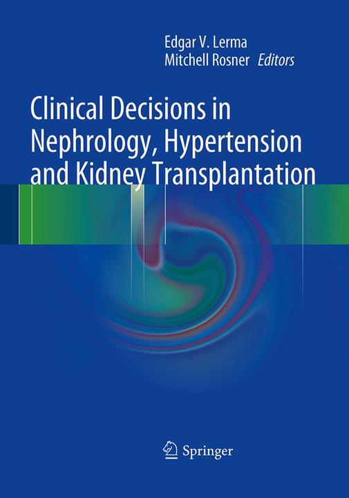 Produktbild Clinical Decisions in Nephrology, Hypertension and Kidney Transplantation (Englisch, Edgar V. Lerma, Mitchell Rosner, 2016)